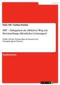 Cover: PPP - Delegation als effektiver Weg zur Bereitstellung &ouml;ffentlicher Leistungen? - GRIN Verlag