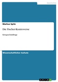 Cover: Die Fischer-Kontroverse - GRIN Verlag