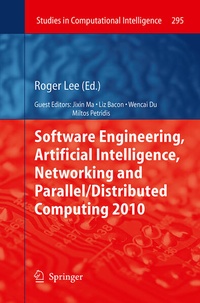 Enlarge image Cover: Software Engineering, Artificial Intelligence, Networking and Parallel/Distributed Computing 2010 - Springer