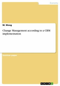 Abbildung von: Change Management according to a CRM implementation - GRIN Verlag