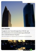 Cover: Vergleich der luxemburgischen SICAV mit der deutschen Investmentaktiengesellschaft mit veraenderlichem Kapital - Grin Verlag