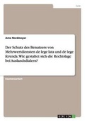 Cover: Der Schutz Des Benutzers Von Mehrwertdiensten de Lege Lata Und de Lege Ferenda - Grin Verlag
