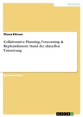 Cover: Collaborative Planning, Forecasting & Replenishment: Stand der aktuellen Umsetzung - GRIN Verlag