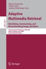 Cover: Adaptive Multimedia Retrieval: Identifying, Summarizing, and Recommending Image and Music - Springer