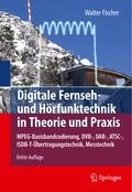 Cover: Digitale Fernseh- und H&ouml;rfunktechnik in Theorie und Praxis - Springer