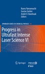Cover: Progress in Ultrafast Intense Laser Science VI - Springer