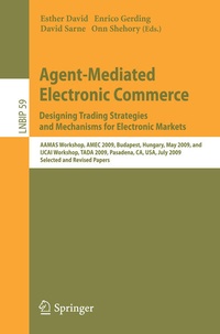 Bild vergrößern Bild: Agent-Mediated Electronic Commerce. Designing Trading Strategies and Mechanisms for Electronic Markets - Springer