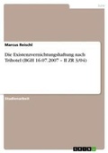 Cover: Die Existenzvernichtungshaftung nach Trihotel (BGH 16.07.2007 - II ZR 3/04) - Grin Verlag