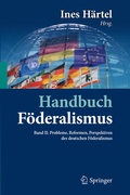 Cover: Handbuch F&ouml;deralismus - F&ouml;deralismus als demokratische Rechtsordnung und Rechtskultur in Deutschland, Europa und der Welt - Springer