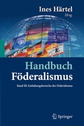 Cover: Handbuch F&ouml;deralismus - F&ouml;deralismus als demokratische Rechtsordnung und Rechtskultur in Deutschland, Europa und der Welt - Springer