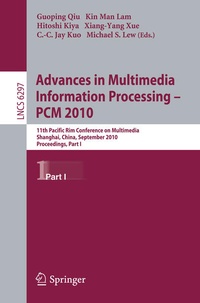 Enlarge image Cover: Advances in Multimedia Information Processing -- PCM 2010, Part I - Springer