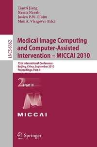 Abbildung von: Medical Image Computing and Computer-Assisted Intervention -- MICCAI 2010 - Springer