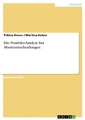 Cover: Die Portfolio-Analyse bei Absatzentscheidungen - GRIN Verlag