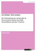 Cover: Die Entwicklung des modal split im Personenfernverkehr innerhalb Deutschlands und ihre Ursachen - GRIN Verlag