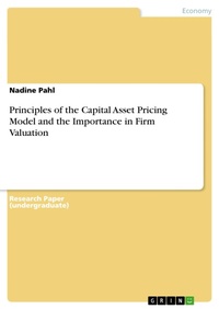 Enlarge image Cover: Principles of the Capital Asset Pricing Model and the Importance in Firm Valuation - GRIN Verlag