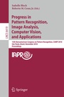 Cover: Progress in Pattern Recognition, Image Analysis, Computer Vision, and Applications - Springer