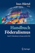 Cover: Handbuch F&ouml;deralismus - F&ouml;deralismus als demokratische Rechtsordnung und Rechtskultur in Deutschland, Europa und der Welt - Springer