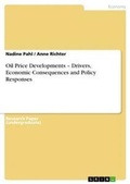 Cover: Oil Price Developments - Drivers, Economic Consequences and Policy Responses - GRIN Verlag