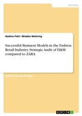 Cover: Successful Business Models in the Fashion Retail Industry. Strategic Audit of H&M compared to ZARA - Grin Verlag