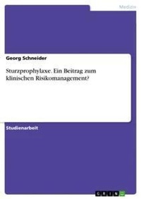 Abbildung von: Sturzprophylaxe. Ein Beitrag zum klinischen Risikomanagement? - GRIN Verlag