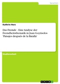 Cover: Das Fremde - Eine Analyse der Fremdheitsthematik in Juan Goytisolos 'Paisajes despu&eacute;s de la Batalla' - GRIN Verlag