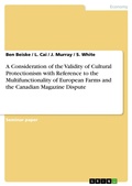 Cover: A Consideration of the Validity of Cultural Protectionism with Reference to the Multifunctionality of European Farms and the Canadian Magazine Dispute - GRIN Verlag
