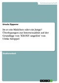 Cover: Ist es ein M&auml;dchen oder ein Junge? &Uuml;berlegungen zur Intersexualit&auml;t auf der Grundlage von 'XXOXY ungel&ouml;st' von Ulrike Kl&ouml;ppel - GRIN Verlag