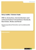 Cover: IFRS in deutschen, oesterreichischen und schweizerischen Unternehmen. Chemicals, Real Estate, Media und Retail - Grin Verlag