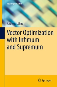 Enlarge image Cover: Vector Optimization with Infimum and Supremum - Springer