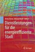 Cover: Dienstleistungen f&uuml;r die energieeffiziente Stadt - Springer Spektrum