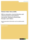 Cover: Identifizierung und Analyse branchenspezifischer Werttreiber und Gesch&auml;ftsmodelle - Teil 1: Analyse der branchenspezifischen Anwendung der IFRS in deutschen, &ouml;sterreichischen und schweizerischen Unternehmen - GRIN Verlag
