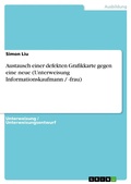 Cover: Austausch einer defekten Grafikkarte gegen eine neue (Unterweisung Informationskaufmann / -frau) - GRIN Verlag