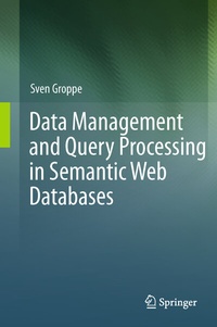 Enlarge image Cover: Data Management and Query Processing in Semantic Web Databases - Springer