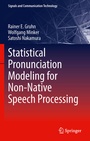 Cover: Statistical Pronunciation Modeling for Non-Native Speech Processing - Springer