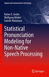 Enlarge image Cover: Statistical Pronunciation Modeling for Non-Native Speech Processing - Springer