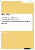 Cover: Einf&uuml;hrung der Kosten- und Leistungsrechnung in der Landesverwaltung am Beispiel der FH&ouml;VuR G&uuml;strow - GRIN Verlag