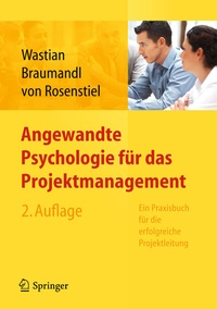 Bild vergrößern Bild: Angewandte Psychologie für das Projektmanagement. Ein Praxisbuch für die erfolgreiche Projektleitung - Springer