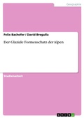 Cover: Der Glaziale Formenschatz der Alpen - GRIN Verlag