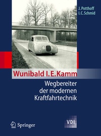 Abbildung von: Wunibald I. E. Kamm - Wegbereiter der modernen Kraftfahrtechnik - Springer