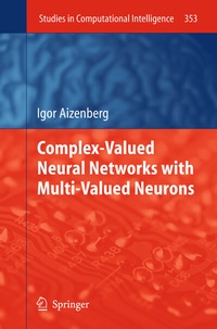 Enlarge image Cover: Complex-Valued Neural Networks with Multi-Valued Neurons - Springer