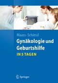 Cover: Gyn&auml;kologie und Geburtshilfe...in 5 Tagen - Springer