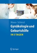 Cover: Gyn&auml;kologie und Geburtshilfe...in 5 Tagen - Springer