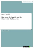 Cover: Herrschaft des Begriffs und das Nichtidentische bei Adorno - GRIN Verlag