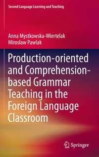 Enlarge image Cover: Production-oriented and Comprehension-based Grammar Teaching in the Foreign Language Classroom - Springer