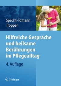 Abbildung von: Hilfreiche Gespräche und heilsame Berührungen im Pflegealltag - Springer