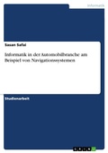 Cover: Informatik in der Automobilbranche am Beispiel von Navigationssystemen - GRIN Verlag