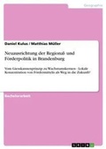 Cover: Neuausrichtung der Regional- und Foerderpolitik in Brandenburg - GRIN Verlag