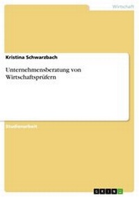 Abbildung von: Unternehmensberatung von Wirtschaftsprüfern - GRIN Verlag