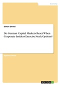 Cover: Do German Capital Markets React When Corporate Insiders Exercise Stock Options? - GRIN Verlag