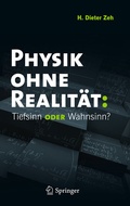 Cover: Physik ohne Realit&auml;t: Tiefsinn oder Wahnsinn? - Springer